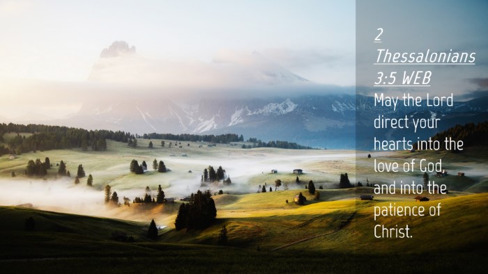 Picture 04 - 2 Thessalonians 3:5 WEB Desktop Wallpaper - May the Lord direct your hearts into the love of - Desktop Bible Verse Wallpaper
