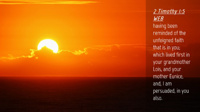 Picture 04 - 2 Timothy 1:5 WEB Desktop Wallpaper - having been reminded of the unfeigned faith that - Desktop Bible Verse Wallpaper