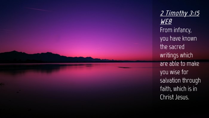 Picture 04 - 2 Timothy 3:15 WEB Desktop Wallpaper - From infancy, you have known the sacred writings - Desktop Bible Verse Wallpaper