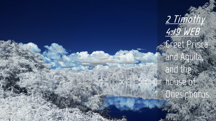 Picture 04 - 2 Timothy 4:19 WEB Desktop Wallpaper - Greet Prisca and Aquila, and the house of - Desktop Bible Verse Wallpaper