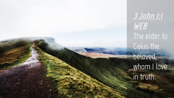 Picture 04 - 3 John 1:1 WEB Desktop Wallpaper - The elder to Gaius the beloved, whom I love in - Desktop Bible Verse Wallpaper