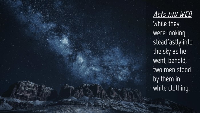 Picture 04 - Acts 1:10 WEB Desktop Wallpaper - While they were looking steadfastly into the sky - Desktop Bible Verse Wallpaper