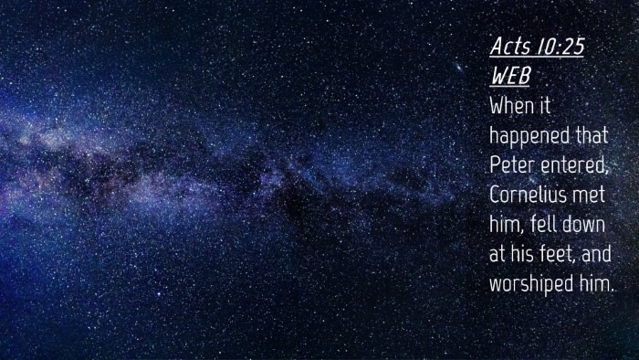 Picture 04 - Acts 10:25 WEB Desktop Wallpaper - When it happened that Peter entered, Cornelius - Desktop Bible Verse Wallpaper