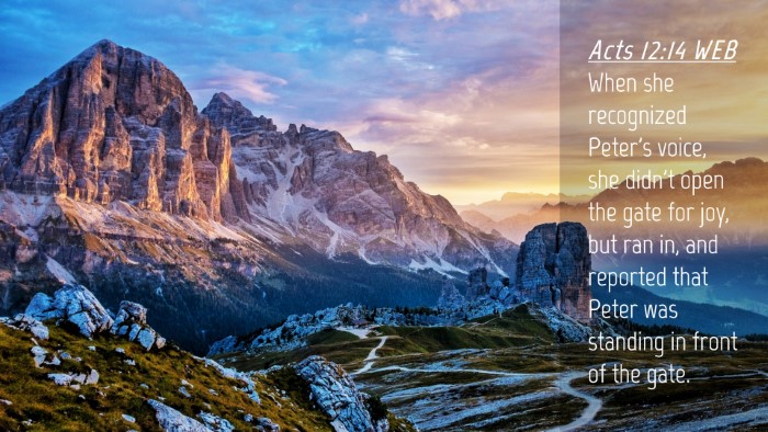 Picture 04 - Acts 12:14 WEB Desktop Wallpaper - When she recognized Peter's voice, she didn't - Desktop Bible Verse Wallpaper