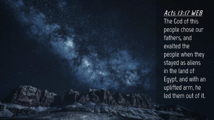 Picture 04 - Acts 13:17 WEB Desktop Wallpaper - The God of this people chose our fathers, and - Desktop Bible Verse Wallpaper