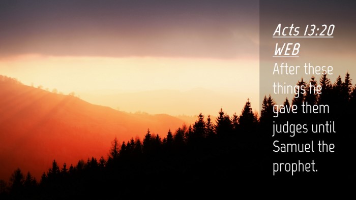 Picture 04 - Acts 13:20 WEB Desktop Wallpaper - After these things he gave them judges until - Desktop Bible Verse Wallpaper