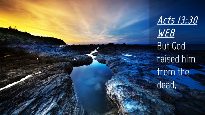 Picture 04 - Acts 13:30 WEB Desktop Wallpaper - But God raised him from the - Desktop Bible Verse Wallpaper