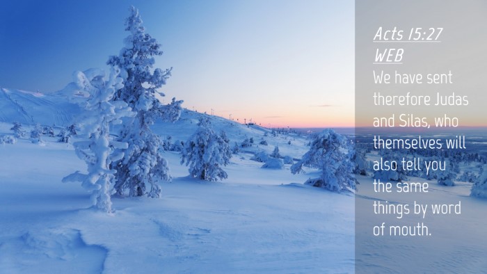 Picture 04 - Acts 15:27 WEB Desktop Wallpaper - We have sent therefore Judas and Silas, who - Desktop Bible Verse Wallpaper