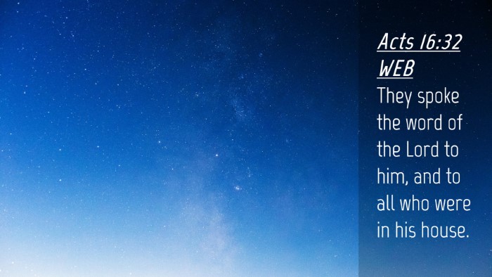 Picture 04 - Acts 16:32 WEB Desktop Wallpaper - They spoke the word of the Lord to him, and to - Desktop Bible Verse Wallpaper