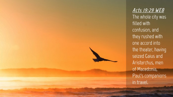 Picture 04 - Acts 19:29 WEB Desktop Wallpaper - The whole city was filled with confusion, and - Desktop Bible Verse Wallpaper