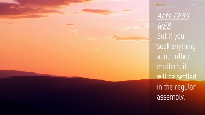 Picture 04 - Acts 19:39 WEB Desktop Wallpaper - But if you seek anything about other matters, it - Desktop Bible Verse Wallpaper