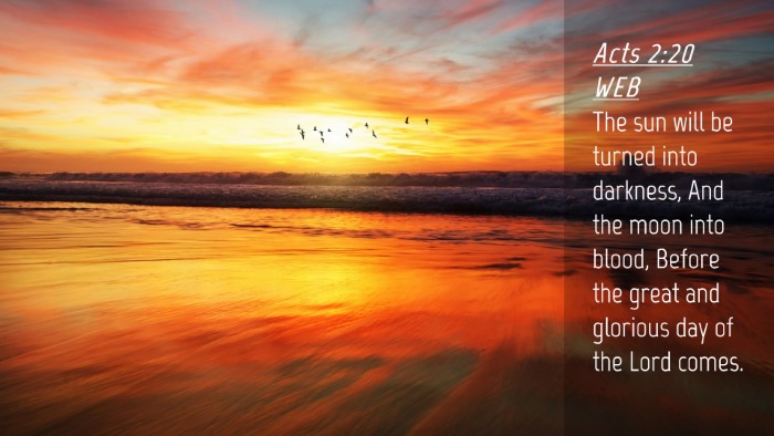 Picture 04 - Acts 2:20 WEB Desktop Wallpaper - The sun will be turned into darkness, And the - Desktop Bible Verse Wallpaper
