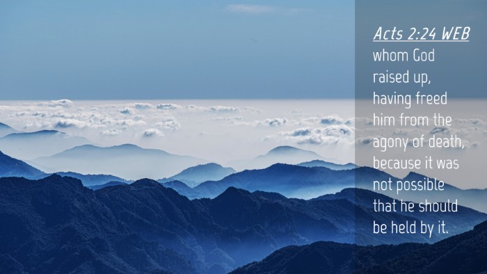 Picture 04 - Acts 2:24 WEB Desktop Wallpaper - whom God raised up, having freed him from the - Desktop Bible Verse Wallpaper