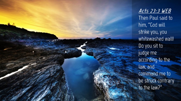 Picture 04 - Acts 23:3 WEB Desktop Wallpaper - Then Paul said to him, 
