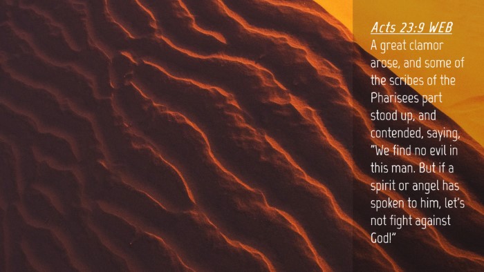 Picture 04 - Acts 23:9 WEB Desktop Wallpaper - A great clamor arose, and some of the scribes of - Desktop Bible Verse Wallpaper