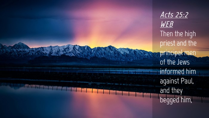 Picture 04 - Acts 25:2 WEB Desktop Wallpaper - Then the high priest and the principal men of the - Desktop Bible Verse Wallpaper