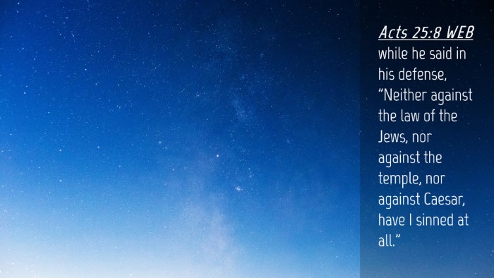 Picture 04 - Acts 25:8 WEB Desktop Wallpaper - while he said in his defense, 