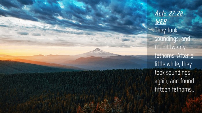 Picture 04 - Acts 27:28 WEB Desktop Wallpaper - They took soundings, and found twenty fathoms. - Desktop Bible Verse Wallpaper