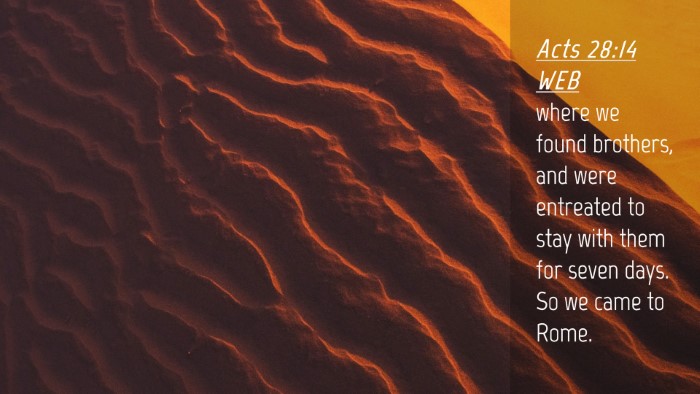 Picture 04 - Acts 28:14 WEB Desktop Wallpaper - where we found brothers, and were entreated to - Desktop Bible Verse Wallpaper