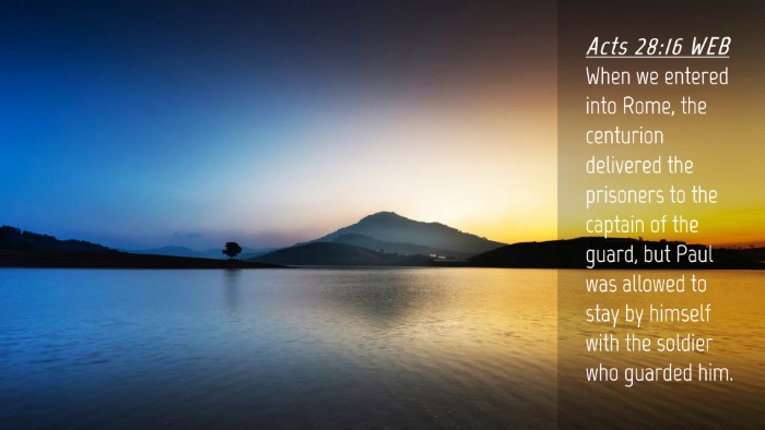 Picture 04 - Acts 28:16 WEB Desktop Wallpaper - When we entered into Rome, the centurion - Desktop Bible Verse Wallpaper