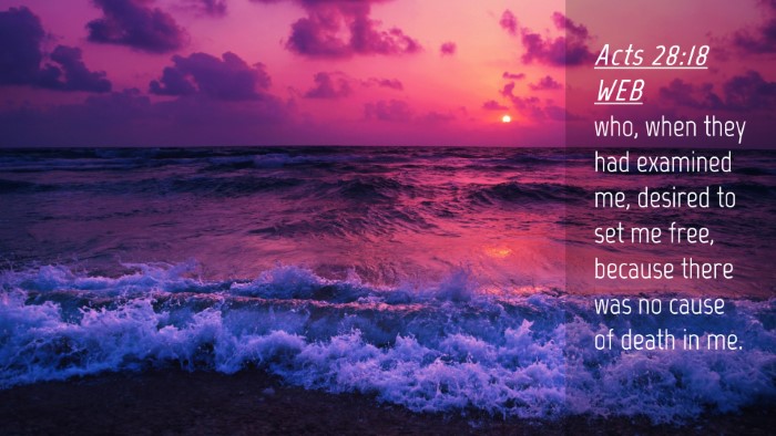 Picture 04 - Acts 28:18 WEB Desktop Wallpaper - who, when they had examined me, desired to set me - Desktop Bible Verse Wallpaper