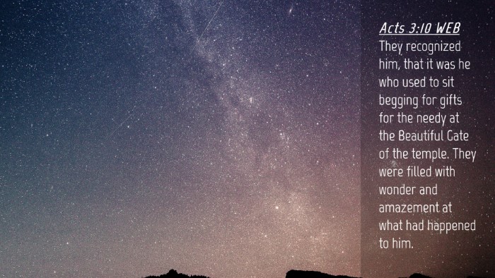Picture 04 - Acts 3:10 WEB Desktop Wallpaper - They recognized him, that it was he who used to - Desktop Bible Verse Wallpaper