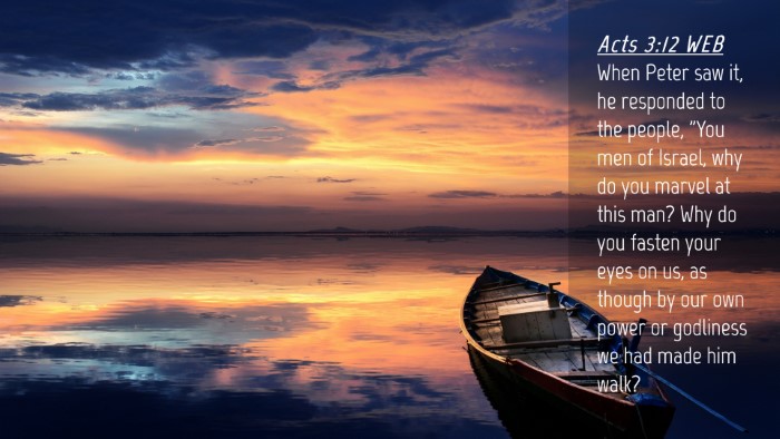 Picture 04 - Acts 3:12 WEB Desktop Wallpaper - When Peter saw it, he responded to the people, - Desktop Bible Verse Wallpaper