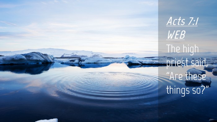 Picture 04 - Acts 7:1 WEB Desktop Wallpaper - The high priest said, 