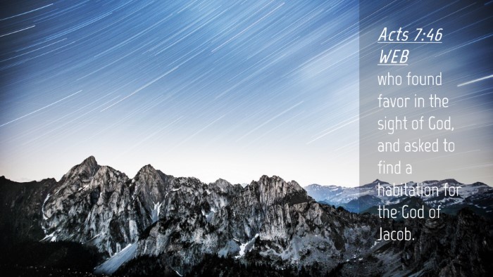 Picture 04 - Acts 7:46 WEB Desktop Wallpaper - who found favor in the sight of God, and asked to - Desktop Bible Verse Wallpaper