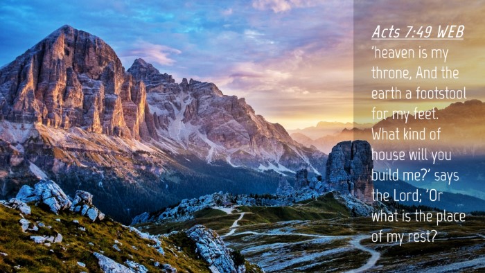 Picture 04 - Acts 7:49 WEB Desktop Wallpaper - 'heaven is my throne, And the earth a footstool - Desktop Bible Verse Wallpaper