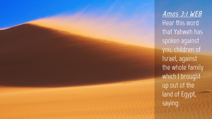 Picture 04 - Amos 3:1 WEB Desktop Wallpaper - Hear this word that Yahweh has spoken against - Desktop Bible Verse Wallpaper