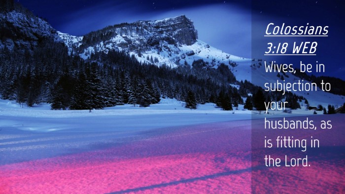 Picture 04 - Colossians 3:18 WEB Desktop Wallpaper - Wives, be in subjection to your husbands, as is - Desktop Bible Verse Wallpaper