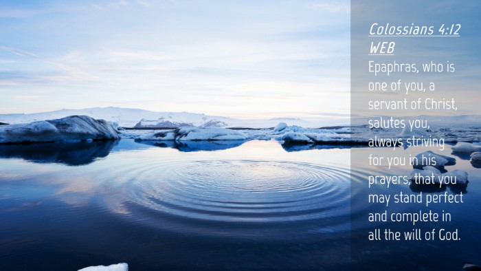 Picture 04 - Colossians 4:12 WEB Desktop Wallpaper - Epaphras, who is one of you, a servant of Christ, - Desktop Bible Verse Wallpaper