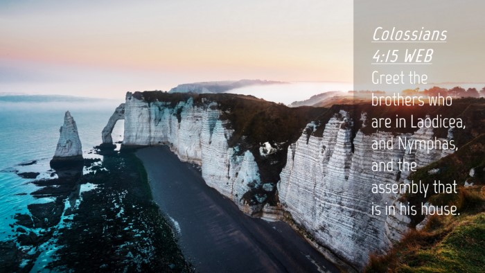 Picture 04 - Colossians 4:15 WEB Desktop Wallpaper - Greet the brothers who are in Laodicea, and - Desktop Bible Verse Wallpaper
