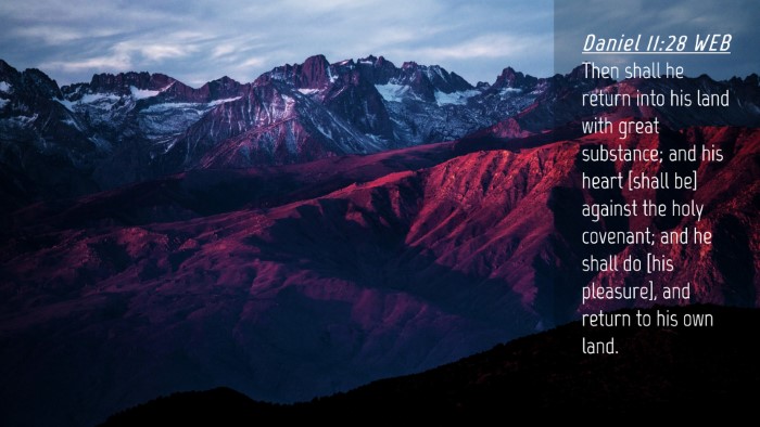 Picture 04 - Daniel 11:28 WEB Desktop Wallpaper - Then shall he return into his land with great - Desktop Bible Verse Wallpaper