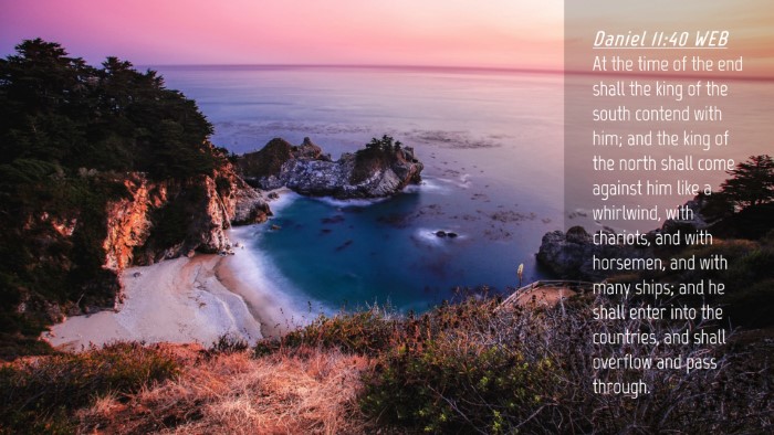 Picture 04 - Daniel 11:40 WEB Desktop Wallpaper - At the time of the end shall the king of the - Desktop Bible Verse Wallpaper