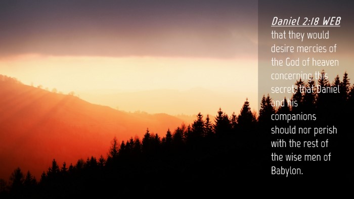 Picture 04 - Daniel 2:18 WEB Desktop Wallpaper - that they would desire mercies of the God of - Desktop Bible Verse Wallpaper