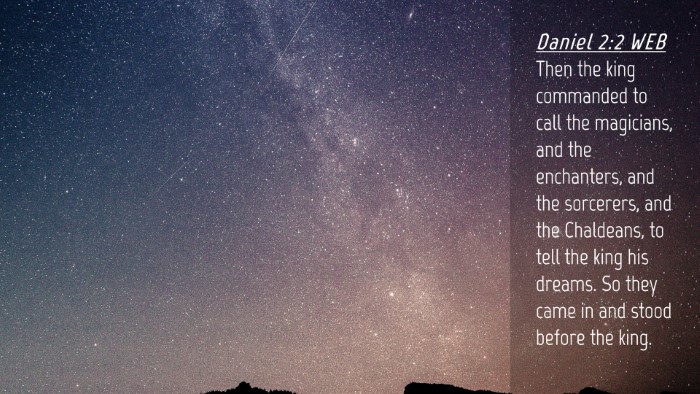 Picture 04 - Daniel 2:2 WEB Desktop Wallpaper - Then the king commanded to call the magicians, - Desktop Bible Verse Wallpaper