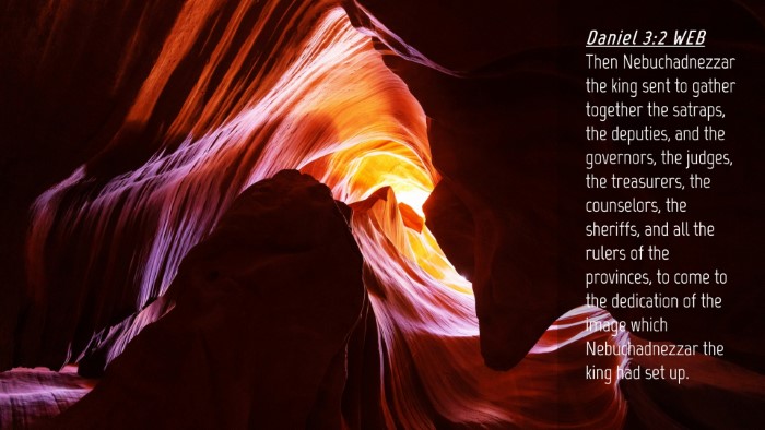 Picture 04 - Daniel 3:2 WEB Desktop Wallpaper - Then Nebuchadnezzar the king sent to gather - Desktop Bible Verse Wallpaper