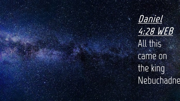 Picture 04 - Daniel 4:28 WEB Desktop Wallpaper - All this came on the king - Desktop Bible Verse Wallpaper