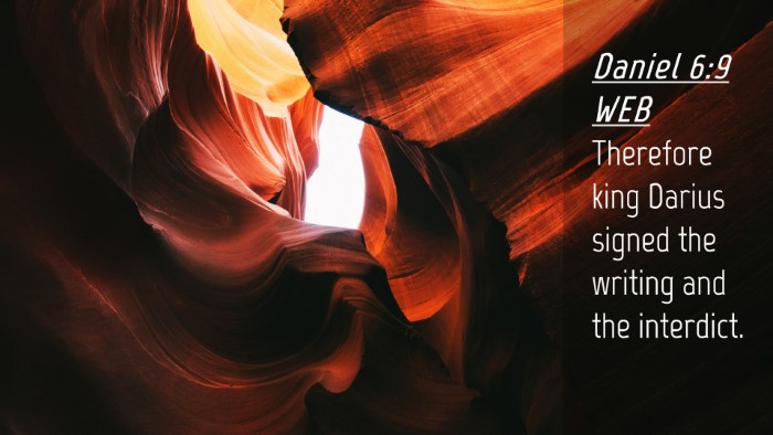 Picture 04 - Daniel 6:9 WEB Desktop Wallpaper - Therefore king Darius signed the writing and the - Desktop Bible Verse Wallpaper