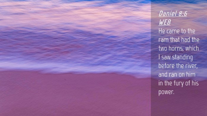 Picture 04 - Daniel 8:6 WEB Desktop Wallpaper - He came to the ram that had the two horns, which - Desktop Bible Verse Wallpaper