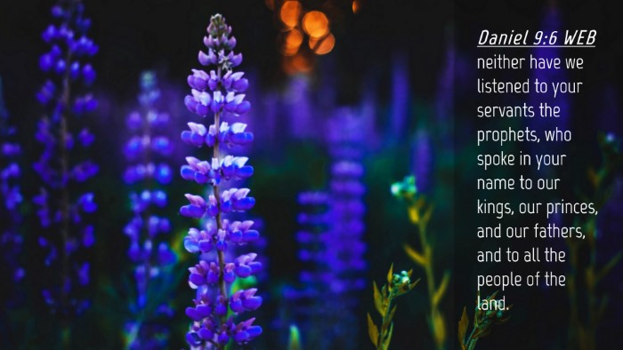 Picture 04 - Daniel 9:6 WEB Desktop Wallpaper - neither have we listened to your servants the - Desktop Bible Verse Wallpaper