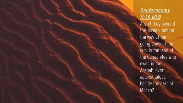 Picture 04 - Deuteronomy 11:30 WEB Desktop Wallpaper - Aren't they beyond the Jordan, behind the way of - Desktop Bible Verse Wallpaper
