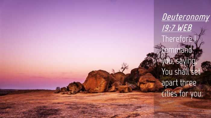 Picture 04 - Deuteronomy 19:7 WEB Desktop Wallpaper - Therefore I command you, saying, You shall set - Desktop Bible Verse Wallpaper
