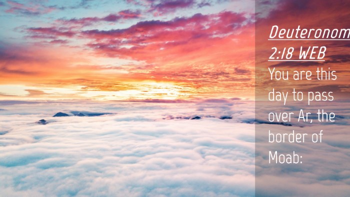 Picture 04 - Deuteronomy 2:18 WEB Desktop Wallpaper - You are this day to pass over Ar, the border of - Desktop Bible Verse Wallpaper