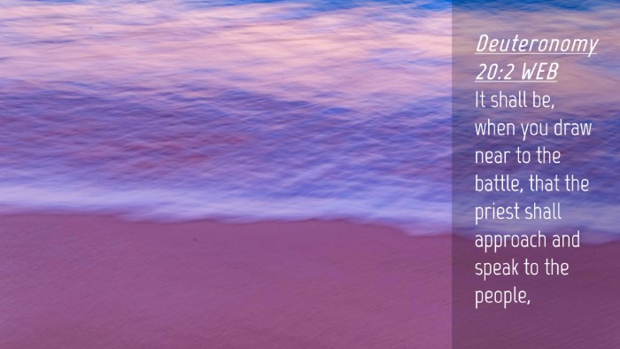 Picture 04 - Deuteronomy 20:2 WEB Desktop Wallpaper - It shall be, when you draw near to the battle, - Desktop Bible Verse Wallpaper