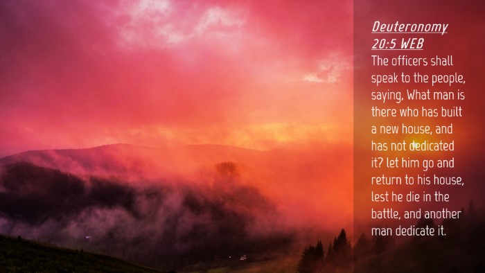 Picture 04 - Deuteronomy 20:5 WEB Desktop Wallpaper - The officers shall speak to the people, saying, - Desktop Bible Verse Wallpaper