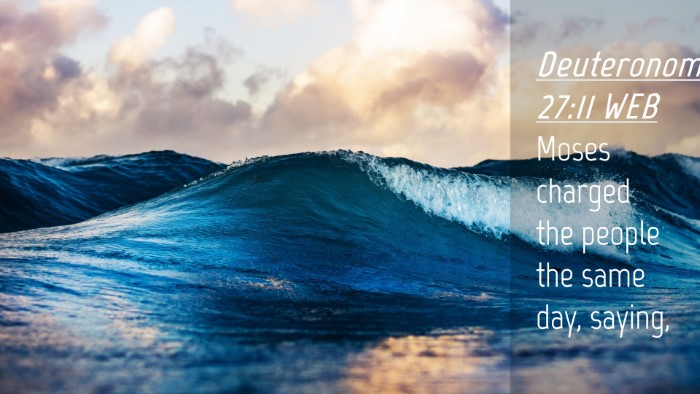 Picture 04 - Deuteronomy 27:11 WEB Desktop Wallpaper - Moses charged the people the same day, - Desktop Bible Verse Wallpaper