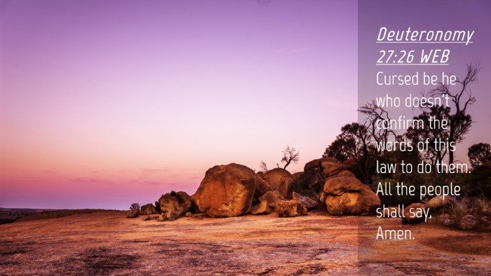 Picture 04 - Deuteronomy 27:26 WEB Desktop Wallpaper - Cursed be he who doesn't confirm the words of - Desktop Bible Verse Wallpaper